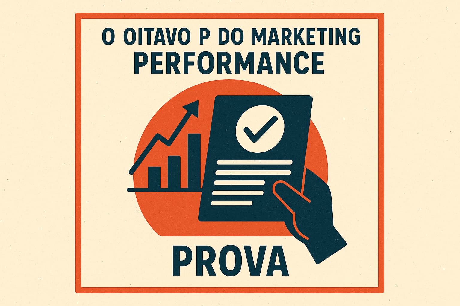 Os 8 PS Marketing - Performance Prova o oitavo P do marketing