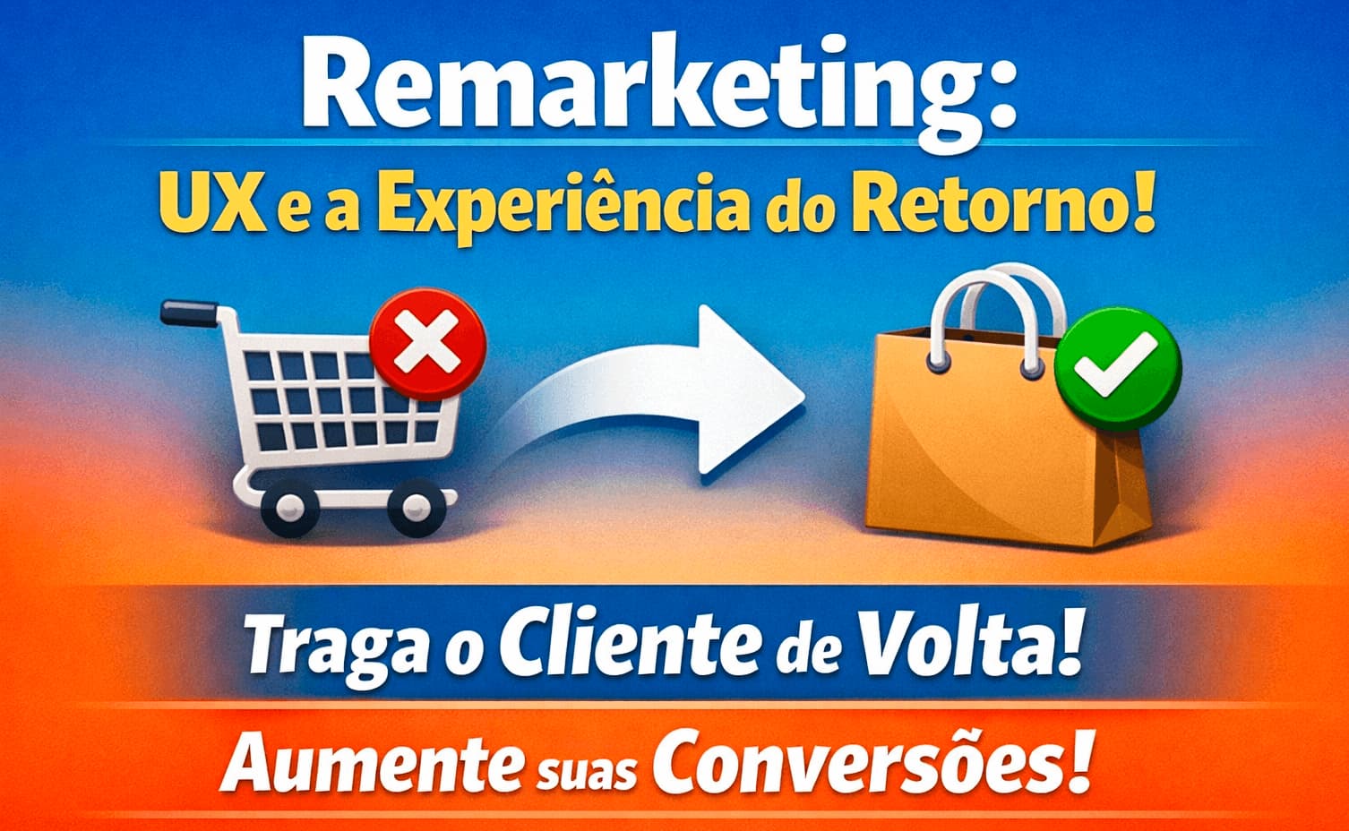 Remarketing, ux e a experiência de retorno