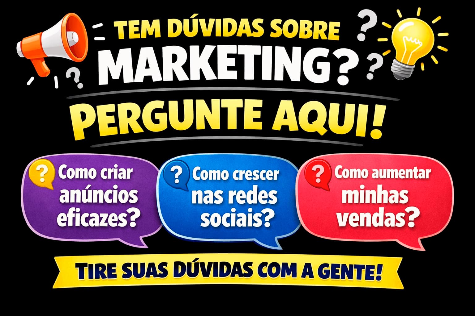 Você consumidor tem dúvidas sobre o marketing, pergunte aqui e tire as suas dúvidas com a gente