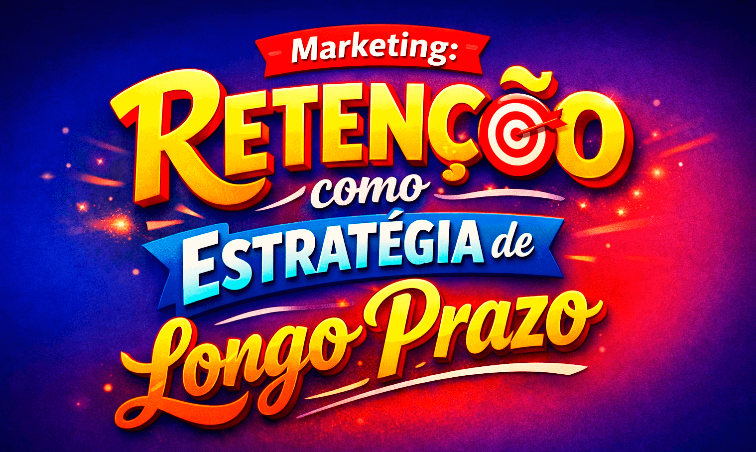 Marketing e retenção como estratégia de longo prazo