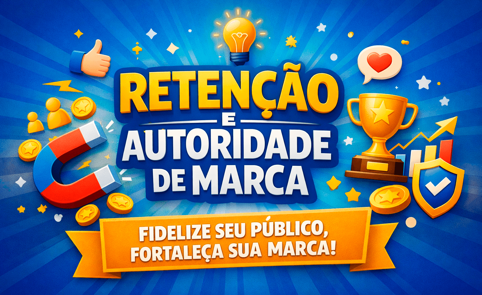 Marketing exemplos sobre retenção e autoridade de marca, fidelize seu público e fortaleça sua marca