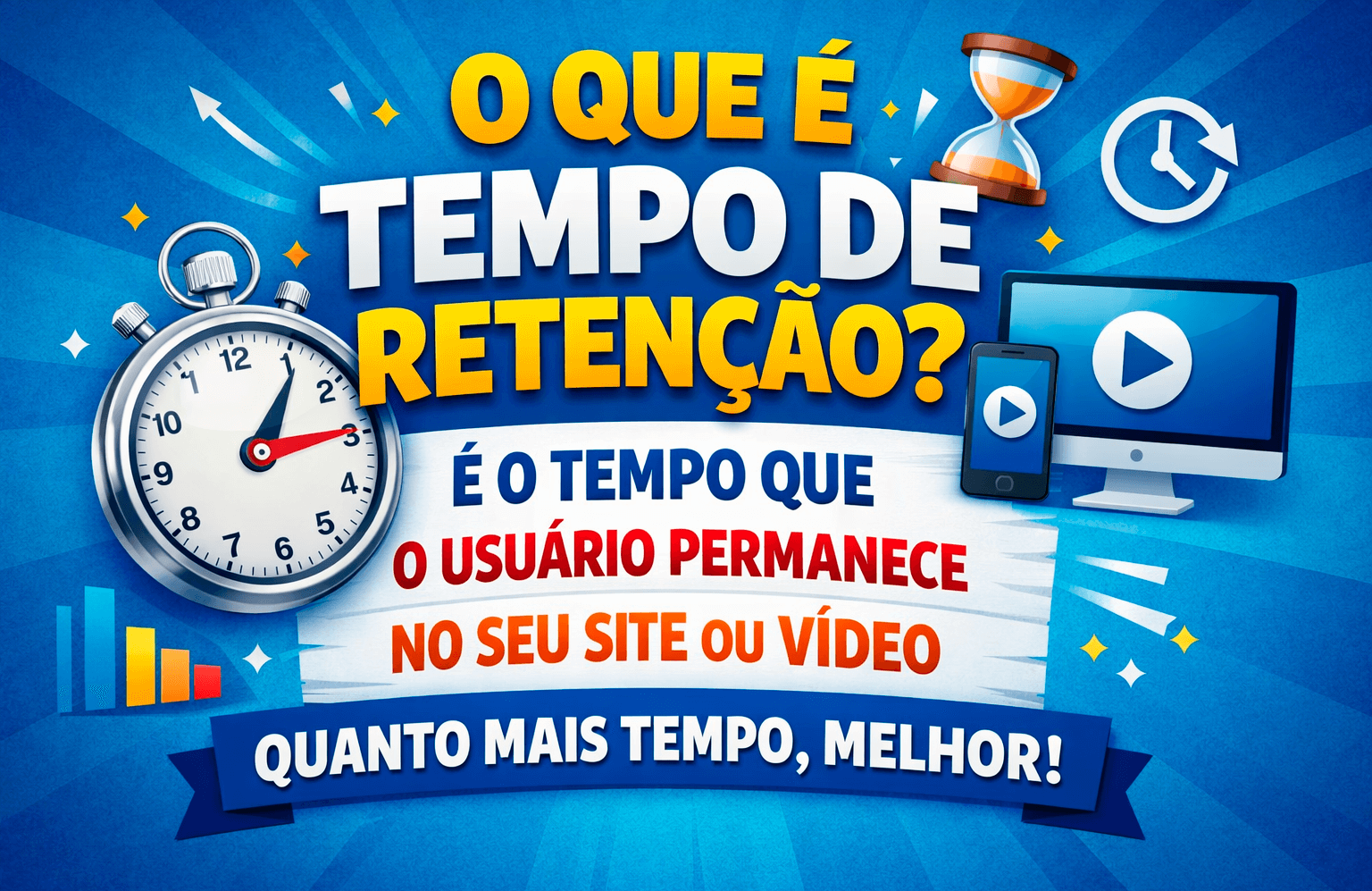 Marketing sobre o que é tempo de retenção, o tempo que o usuário permanece no seu site ou vídeo