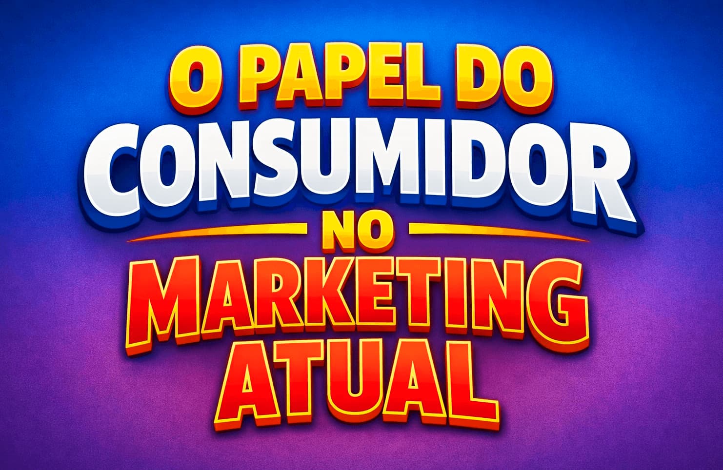 O papel do consumidor no marketing atual