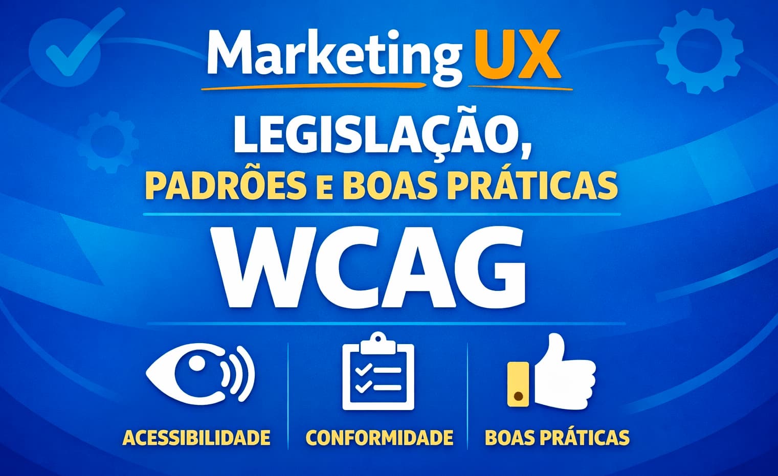 Marketing UX sobre legislação e boas práticas wcag