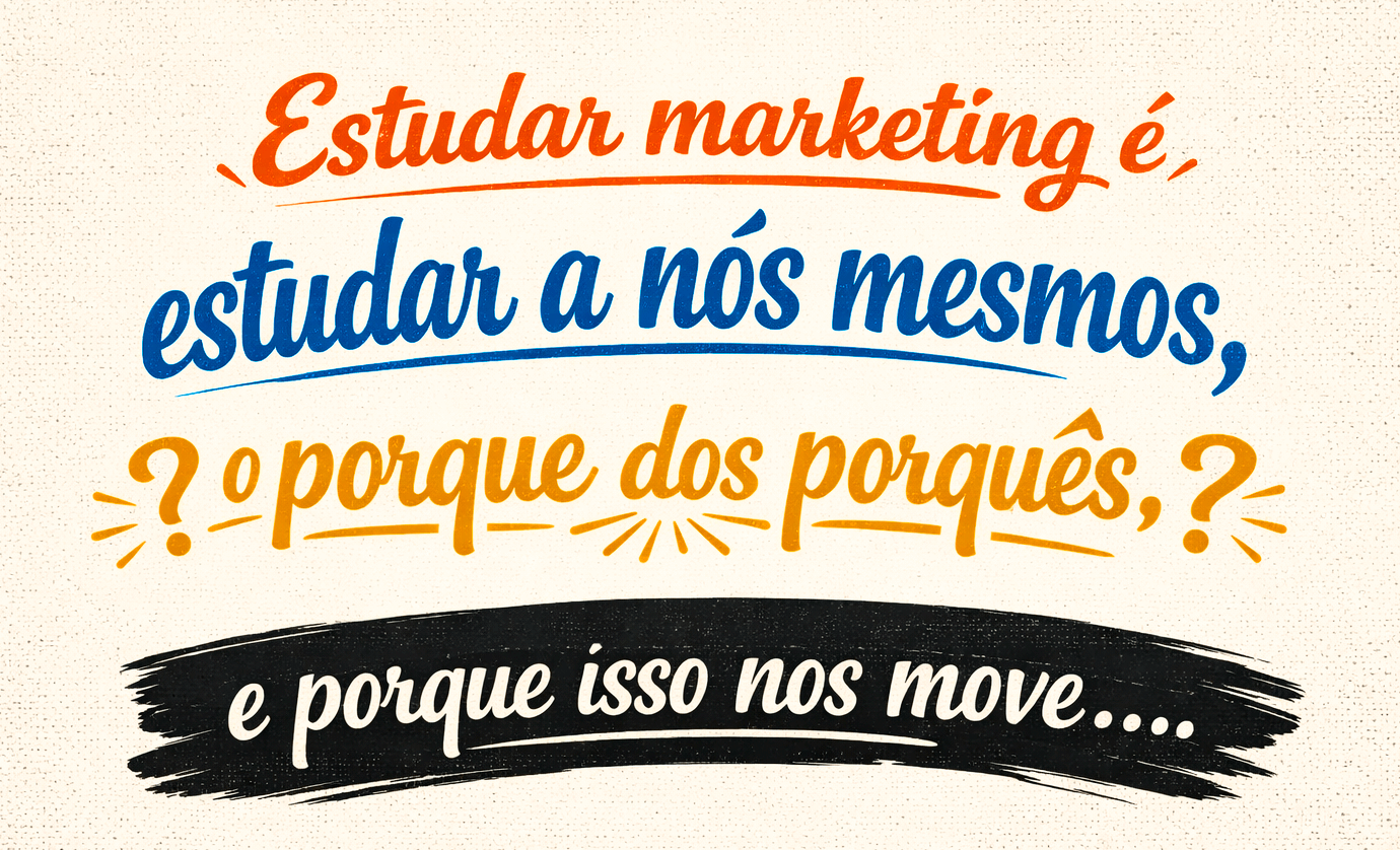Marketing e o porque dos porques